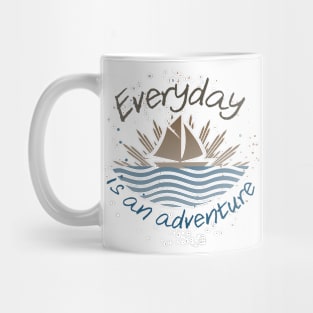 Everyday is an adventure! Mug